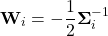 \begin{equation*}     \mathbf{W}_{i} = -\frac{1}{2}\boldsymbol{\Sigma}_{i}^{-1} \end{equation*}