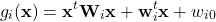 \begin{equation*}     g_{i}(\mathbf{x}) = \mathbf{x}^{t}\mathbf{W}_{i}\mathbf{x} + \mathbf{w}_{i}^{t}\mathbf{x} + w_{i0} \end{equation*}