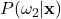 P(\omega_{2}|\mathbf{x})