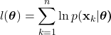 \begin{equation*}     l(\boldsymbol{\theta}) = \sum_{k=1}^{n}\ln{p(\mathbf{x}_{k}|\boldsymbol{\theta)}} \end{equation*}